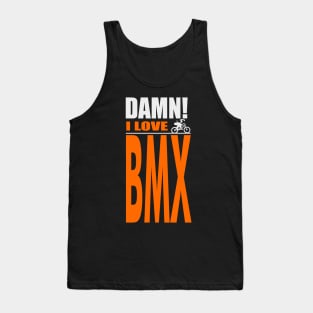 Damn I Love BMX Tank Top